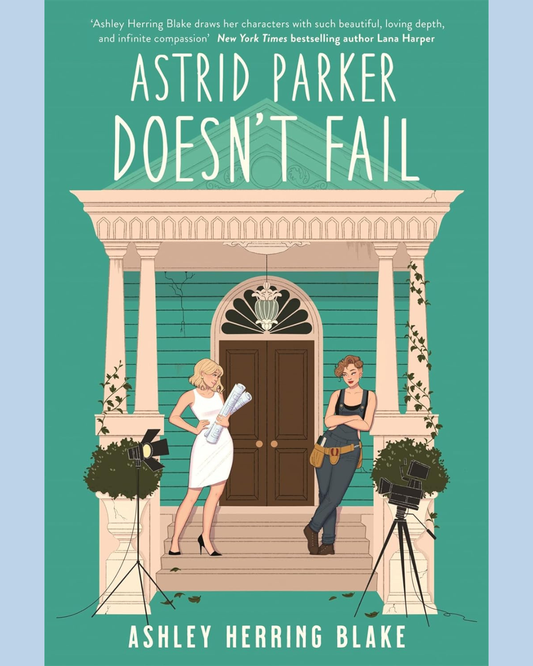 Astrid Parker Doesn't Fail by Ashley Herring Blake