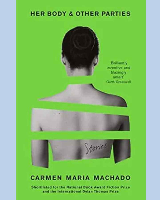 Her Body and Other Parties by Carmen Maria Machado
