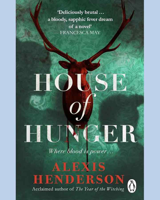 House of Hunger by Alexis Henderson