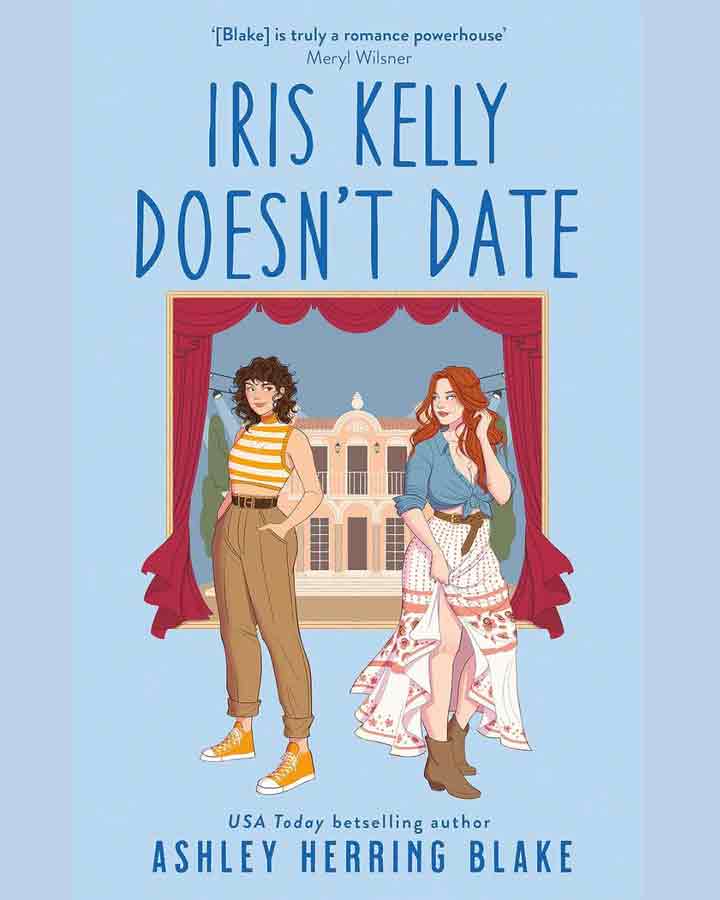 Iris Kelly Doesn't Date by Ashley Herring Blake