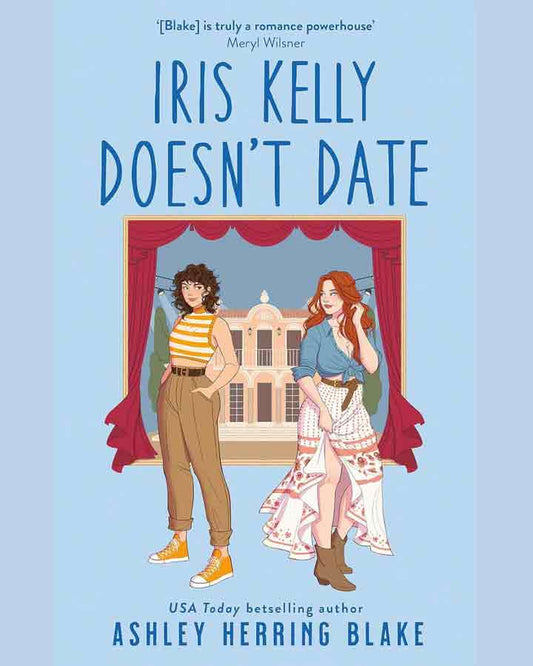 Iris Kelly Doesn't Date by Ashley Herring Blake