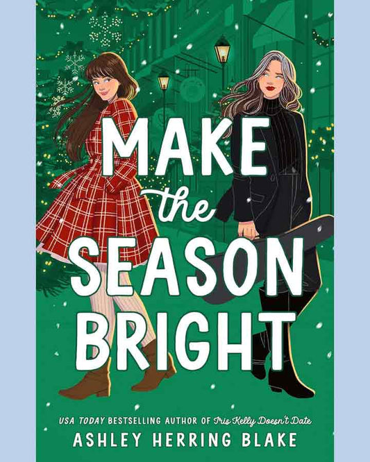Make the Season Bright by Ashley Herring Blake