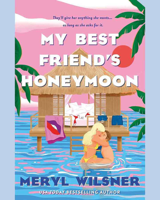My Best Friend's Honeymoon by Meryl Wilsner