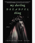 My Darling Dreadful Thing by Johanna Van Veen