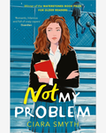 Not My Problem by Ciara Smyth