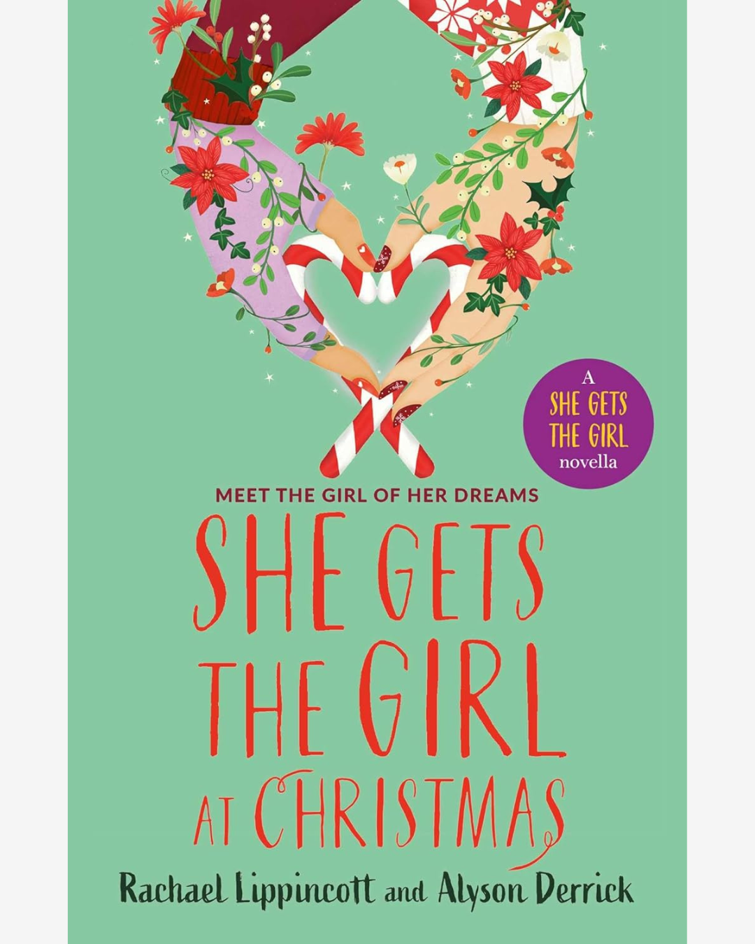 She Gets the Girl At Christmas by Rachael Lippincott and Alyson Derrick